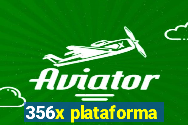 356x plataforma